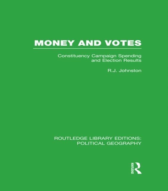 R. J. Johnston - Money and Votes, E-bok