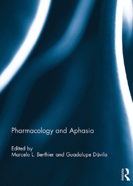 Guadeloupe Davila, Marcelo Berthier - Pharmacology and Aphasia, E-bok. Tillgänglighet: Lägg i varukorg