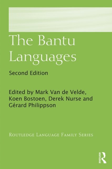 G,rd Philippson, Derek Nurse, Koen Bostoen, Mark Van de Velde - Bantu Languages, E-bok