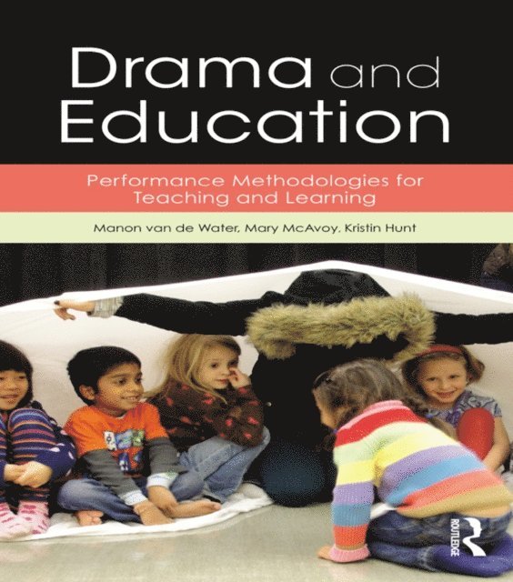 Kristin Hunt, Mary McAvoy, Manon van de Water - Drama and Education, E-bok