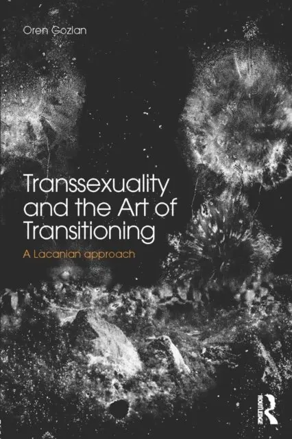 Oren Gozlan - Transsexuality and the Art of Transitioning, E-bok. Tillgänglighet: Lägg i varukorg