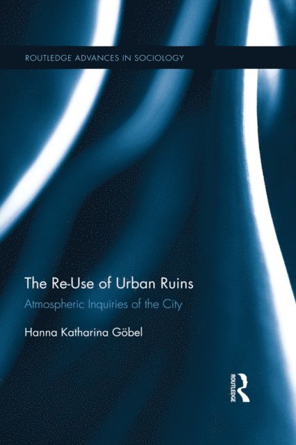 Hanna Katharina Gobel - Re-Use of Urban Ruins, E-bok