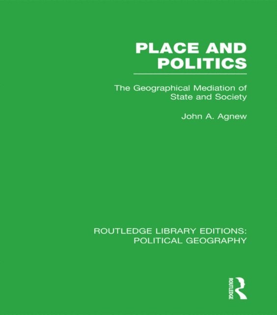 John A. Agnew - Place and Politics, E-bok