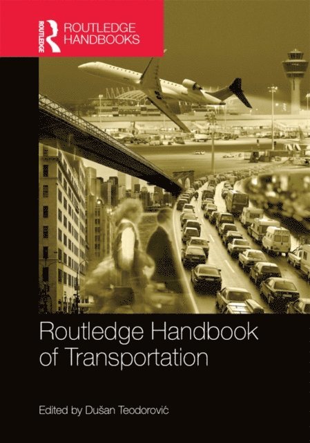 Dusan Teodorovic - Routledge Handbook of Transportation, E-bok