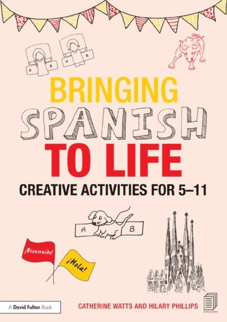 Hilary Phillips, Catherine Watts - Bringing Spanish to Life, E-bok