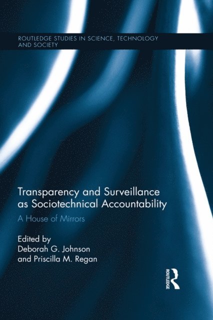 Priscilla M. Regan, Deborah G. Johnson - Transparency and Surveillance as Sociotechnical Accountability, E-bok