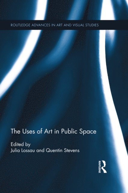 Quentin Stevens, Julia Lossau - Uses of Art in Public Space, E-bok