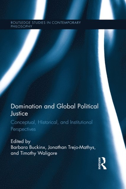 Timothy Waligore, Jonathan Trejo-Mathys, Barbara Buckinx - Domination and Global Political Justice, E-bok