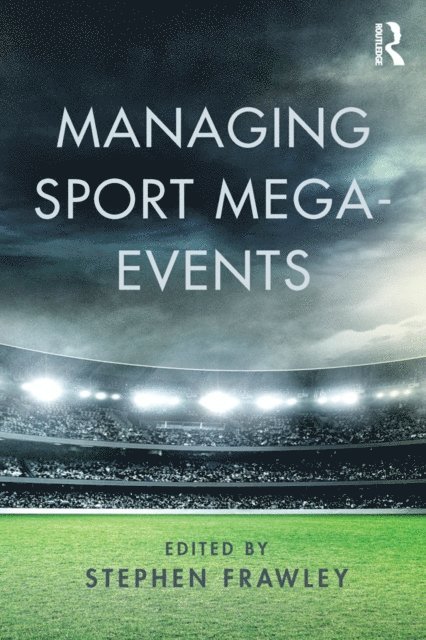 Stephen Frawley - Managing Sport Mega-Events, E-bok