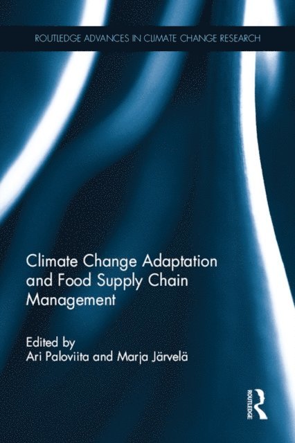 Marja Jarvela, Ari Paloviita - Climate Change Adaptation and Food Supply Chain Management, E-bok