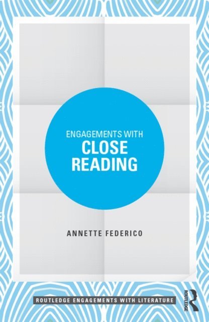 Annette Federico - Engagements with Close Reading, E-bok