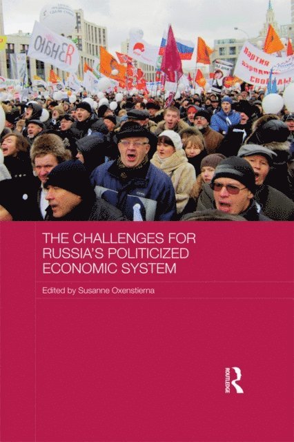 Susanne Oxenstierna - Challenges for Russia's Politicized Economic System, E-bok