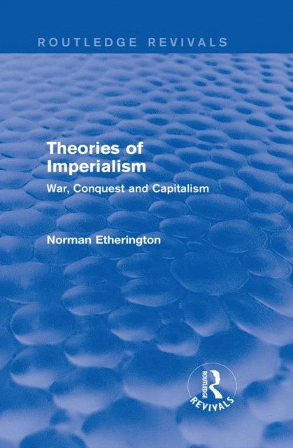 Norman Etherington - Theories of Imperialism (Routledge Revivals), E-bok