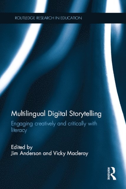 Vicky Macleroy, Jim Anderson - Multilingual Digital Storytelling, E-bok