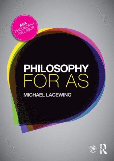 Michael Lacewing - Philosophy for AS, E-bok
