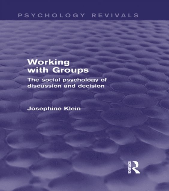 Josephine Klein - Working with Groups (Psychology Revivals), E-bok