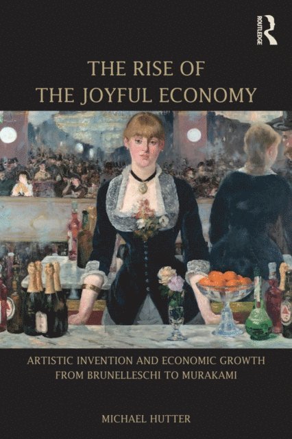 Michael Hutter - Rise of the Joyful Economy, E-bok