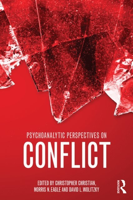 David L Wolitzky, Morris Eagle, Christopher Christian - Psychoanalytic Perspectives on Conflict, E-bok