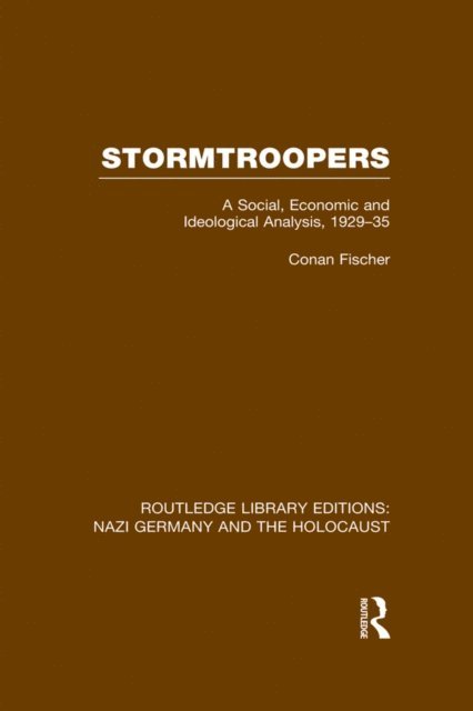 Conan Fischer - Stormtroopers (RLE Nazi Germany & Holocaust), E-bok