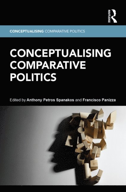 Francisco Panizza, Anthony Petros Spanakos - Conceptualising Comparative Politics, E-bok