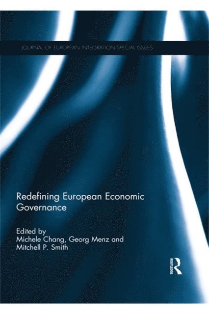 Mitchell P. Smith, Georg Menz, Michele Chang - Redefining European Economic Governance, E-bok