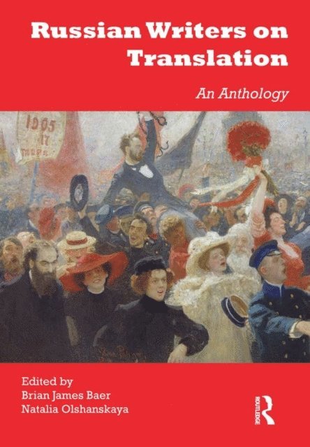 Natalia Olshanskaya, Brian James Baer - Russian Writers on Translation, E-bok