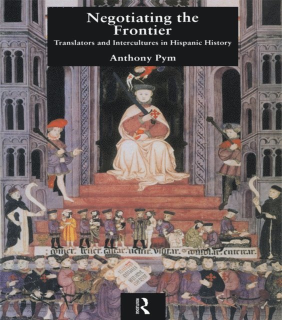 Anthony Pym - Negotiating the Frontier, E-bok