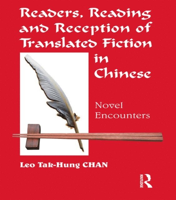 Leo Tak-hung Chan - Readers, Reading and Reception of Translated Fiction in Chinese, E-bok