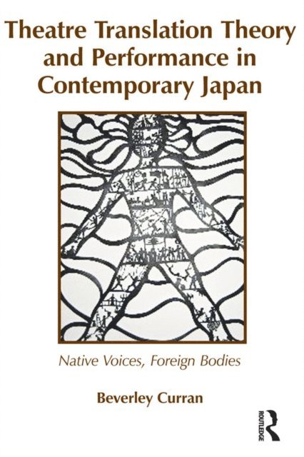 Beverley Curran - Theatre Translation Theory and Performance in Contemporary Japan, E-bok