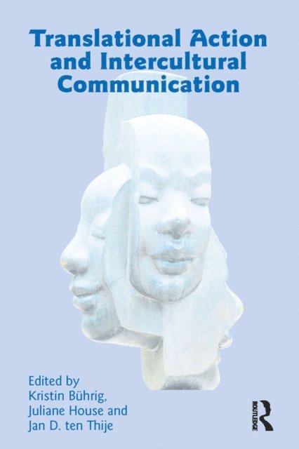 Jan ten Thije, Juliane House, Kristin Buhrig - Translational Action and Intercultural Communication, E-bok