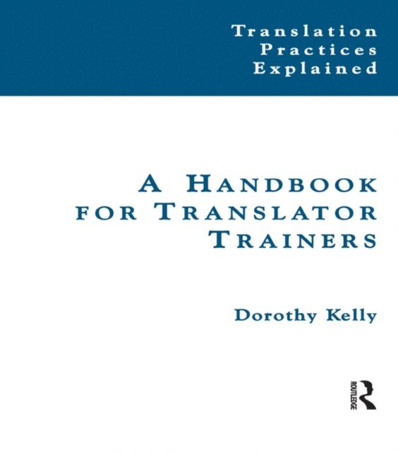 Dorothy Kelly - Handbook for Translator Trainers, E-bok