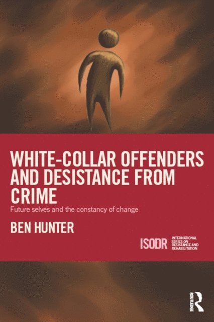 Ben Hunter - White-Collar Offenders and Desistance from Crime, E-bok