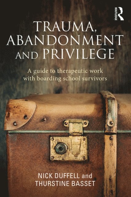 Thurstine Basset, Nick Duffell - Trauma, Abandonment and Privilege, E-bok