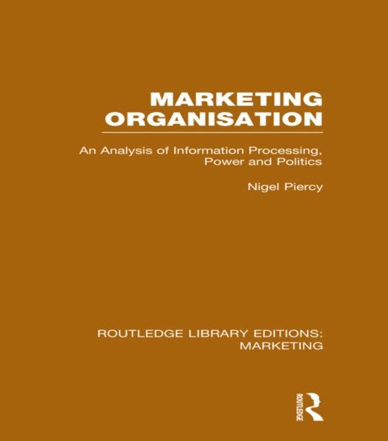 Nigel Piercy - Marketing Organisation (RLE Marketing), E-bok