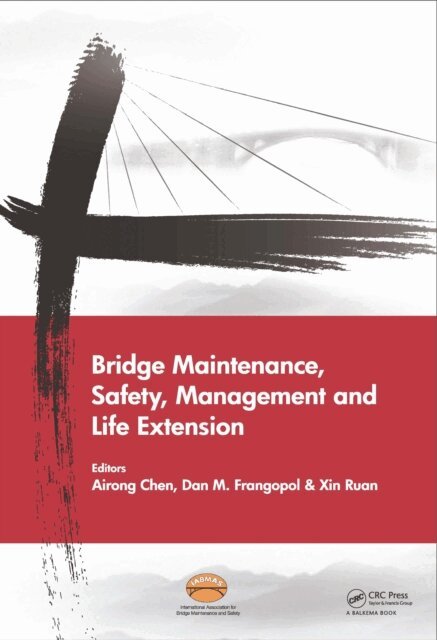 Xin Ruan, Dan Frangopol, Airong Chen - Bridge Maintenance, Safety, Management and Life Extension, E-bok