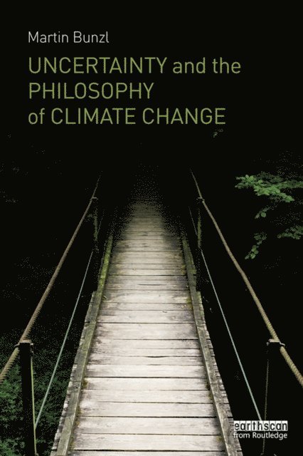 Martin Bunzl - Uncertainty and the Philosophy of Climate Change, E-bok