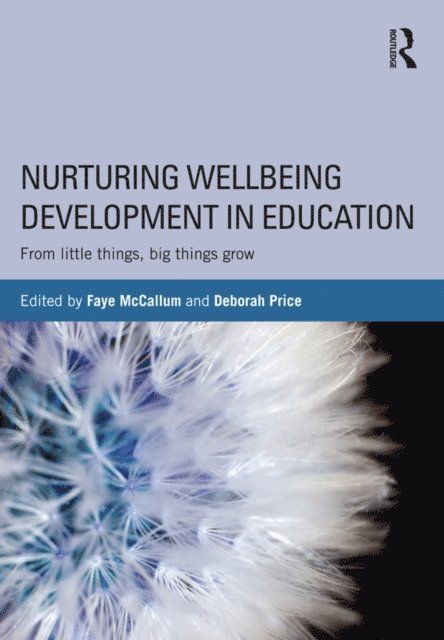 Deborah Price, Faye McCallum - Nurturing Wellbeing Development in Education, E-bok