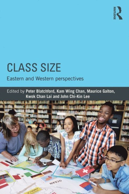 John Chi-Kin Lee, Kwok Chan Lai, Maurice Galton, Kam Wing Chan, Peter Blatchford - Class Size, E-bok