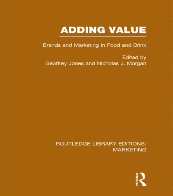 Nicholas J. Morgan, Geoffrey Jones - Adding Value (RLE Marketing), E-bok