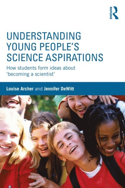 Jennifer DeWitt, Louise Archer - Understanding Young People's Science Aspirations, E-bok