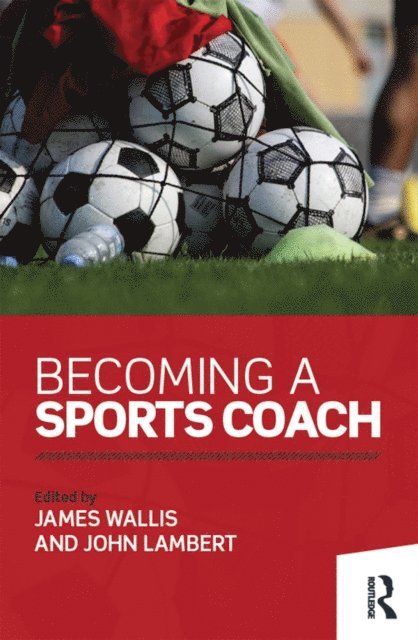 John Lambert, James Wallis - Becoming a Sports Coach, E-bok