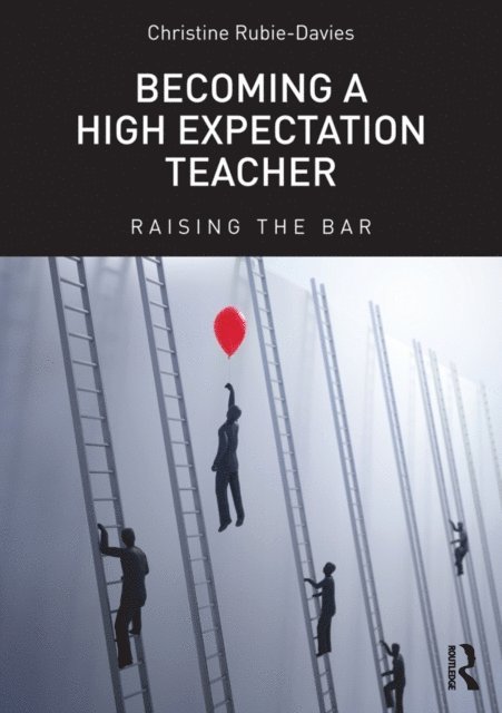 Christine Rubie-Davies - Becoming a High Expectation Teacher, E-bok