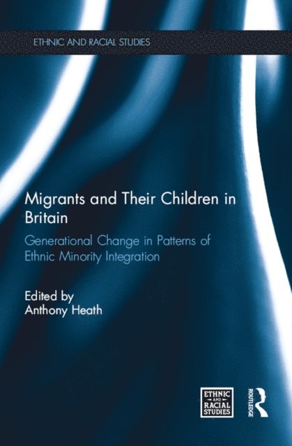 Anthony Heath - Migrants and Their Children in Britain, E-bok