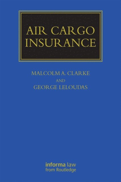 George Leloudas, Malcolm Clarke - Air Cargo Insurance, E-bok