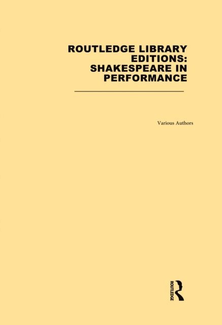 Various Authors - Routledge Library Editions: Shakespeare in Performance, E-bok