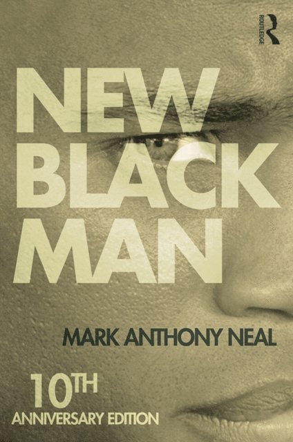 Mark Anthony Neal - New Black Man, E-bok
