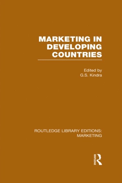 G. Kindra - Marketing in Developing Countries (RLE Marketing), E-bok