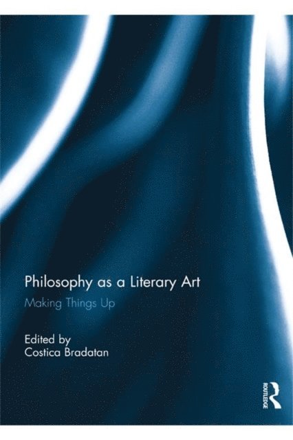 Costica Bradatan - Philosophy as a Literary Art, E-bok