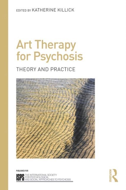 Katherine Killick - Art Therapy for Psychosis, E-bok