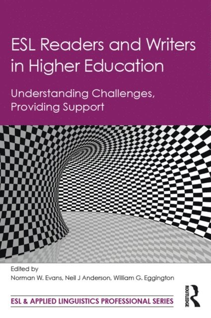 William G. Eggington, Neil J Anderson, Norman W. Evans - ESL Readers and Writers in Higher Education, E-bok